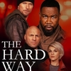映画「ザ・ハード・ウェイ」(原題：The Hard Way、2019、劇場未公開）を見る。