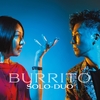 BURRITO / SOLO-DUO (2023 96/24)