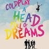 映画『コールドプレイ：ア・ヘッド・フル・オブ・ドリームズ』COLDPLAY: A HEAD FULL OF DREAMS  【評価】B クリス・マーティン