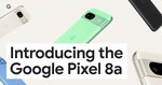 Google I/O直前にGoogle Pixel 8aが予約開始。Porcelain予約しました。
