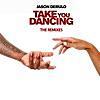 JASON DERULO/Take You Dancing (R3HAB Remix)