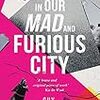 Guy Gunaratne の “In Our Mad and Furious City”（１）