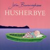 John Burninghamさんによる寝かしつけ絵本、『Husherbye』のご紹介