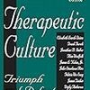 Therapeutic Culture by Jonathan B. Imber 心理学的発想からのアメリカゆとり教育？