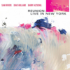 Sam Rivers, Dave Holland, Barry Altschul: Reunion: Live In New York