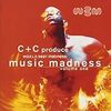  C+C produce world beat madness