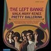 The Left Banke『Walk Away Renee/Pretty Ballerina』 6.7