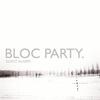 ゴシップは敬遠の訳　―Bloc Party