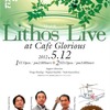 Lithos Live at Cafe Glorious