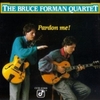 Bruce Forman / Pardon Me