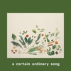 a certain ordinary song