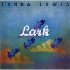宮田ロウ的名盤・その2「Lark/Linda Lewis」