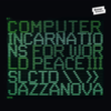  Computer Incarnations For World Peace III