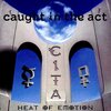 Caught In The Act / Heat Of Emotion