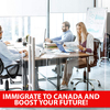 Immigrate to Canada and boost your future!