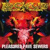 Lock Up『Pleasures Pave Sewers』（1999年）平成の回顧録的観点からメタルの名盤を振り返る㊸