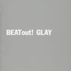 Glay「Beat Out!」