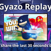 PCゲーマー必見！高画質で30秒前を録画できる「Gyazo Replay」をリリースしました！