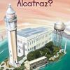 観光気分だけで終わらせないぞ/ Where is Alcatraz?