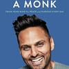 元僧侶インフルエンサーが教える『Think Like a Monk』。3800万人が学んだ「心の平穏」の見つけ方