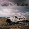Sci-Fi Lullabies/Suede（1997）今日のTSUTAYA DISCAS日記。#347