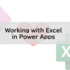 Working with Excel file in Power Apps