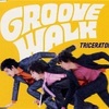 GROOVE WALK/TRICERATOPS