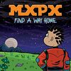 火曜夜の短編その4 MxPx 「Find A Way Home」