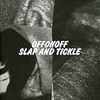  Slap & Tickle