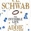 The Invisible Life of Addie Larue (V.E. Schwab)-「アディ・ラルーの誰も知らない人生」- 276冊目