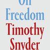 ティモシー・スナイダーの『暴政』と対になる新作『On Freedom』が出ていた