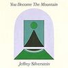 【71】Jeffrey Silverstein 「You Become The Mountain」