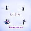 【新作レビュー】KOIAI（コイアイ）『Come See Me』