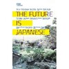 『The Future Is Japanese』を読みました