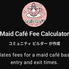 Maid Café Fee Calculator