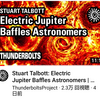 ザ・サンダーボルツ勝手連　　［Stuart Talbott・・ Electric Jupiter Baffles Astronomers ・・ Thunderbolts　　スチュアート・タルボット・・電気的木星は、天文学者達を当惑させる・・サンダーボルツ］