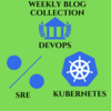  SRE / DevOps / Kubernetes Weekly Reportまとめ#81(2021/8/15~8/20)