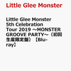 Little Glee Monster 5th Celebration Tour 2019 ～MONSTER GROOVE PARTY～予約受付中！