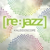  [re:jazz] / Kaleidoscope