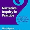 Narrative Inquiry in Practice: Advancing the Knowledge of Teaching
