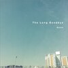 「The Long Goodbye」 Gotch