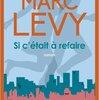 Marc Levyのサスペンス。Si c'était à refaire