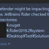 【Rider】Windows Defender might be impacting your build performance