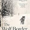 「The Wolf Border」（Sarah Hall)