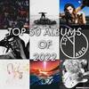 2022年ベストアルバム50選：TOP 50 ALBUMS OF 2021 [1-50]