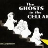 Ghosts In The Cellar -１ページに数行の英語絵本