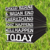 Everything That Happens Will Happen Today / David Byrne and Brian Eno