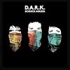 D.A.R.K.「Science Agrees」