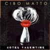  Cibo Matto / Hotel Valentine