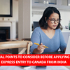 Crucial points to consider before applying for express entry to Canada from India
